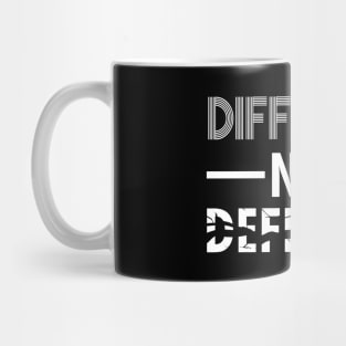 Different Not Deficient Mug